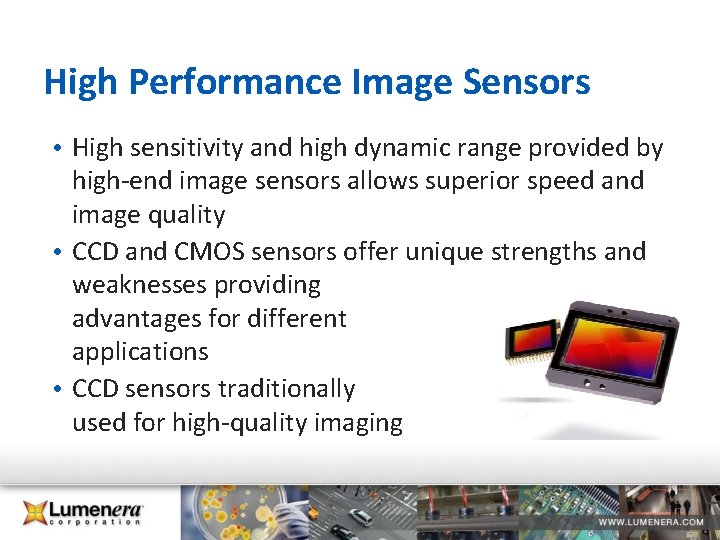 High Performance Image Sensors • High sensitivity and high dynamic range provided by high-end High Performance Image Sensors • High sensitivity and high dynamic range provided by high-end