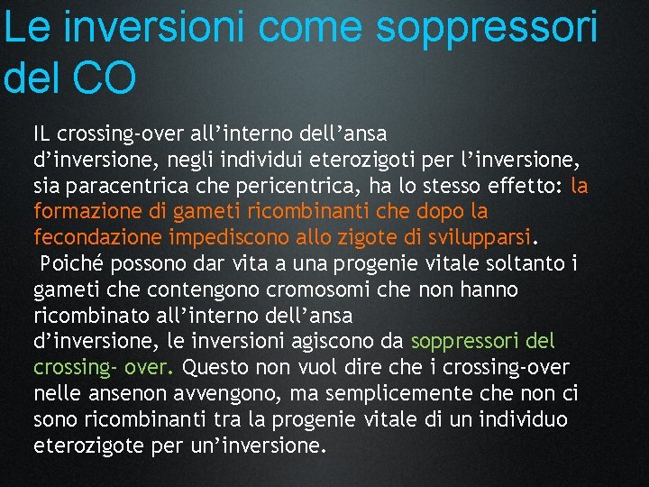 Le inversioni come soppressori del CO IL crossing-over all’interno dell’ansa d’inversione, negli individui eterozigoti