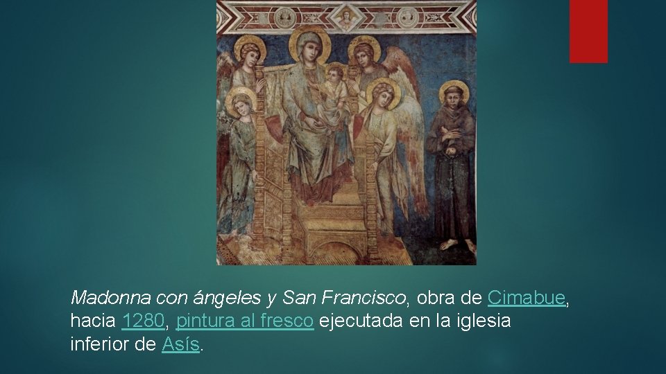 Madonna con ángeles y San Francisco, obra de Cimabue, hacia 1280, pintura al fresco