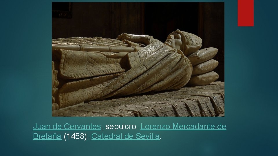 Juan de Cervantes, sepulcro. Lorenzo Mercadante de Bretaña (1458). Catedral de Sevilla. 