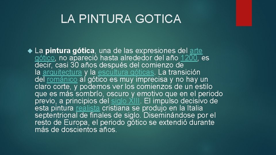 LA PINTURA GOTICA La pintura gótica, una de las expresiones del arte gótico, no