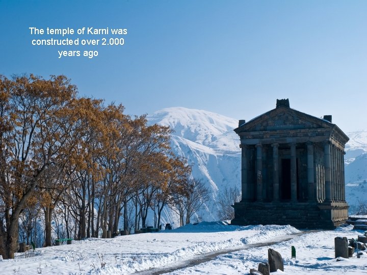 The temple of Karni was constructed over 2. 000 years ago 