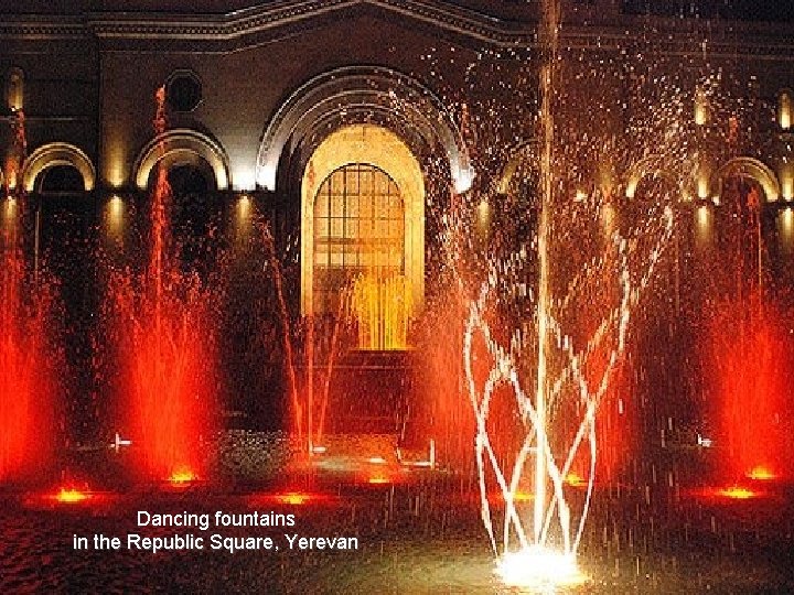 Dancing fountains in the Republic Square, Yerevan 