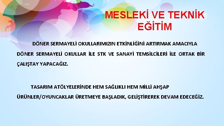 MESLEKİ VE TEKNİK EĞİTİM DÖNER SERMAYELİ OKULLARIMIZIN ETKİNLİĞİNİ ARTIRMAK AMACIYLA DÖNER SERMAYELİ OKULLAR İLE