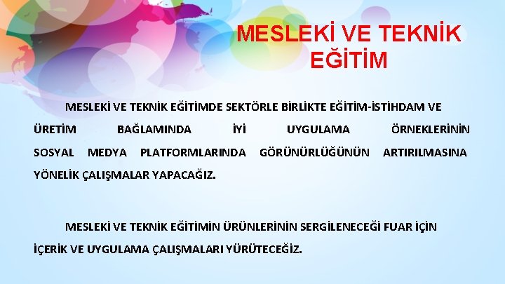 MESLEKİ VE TEKNİK EĞİTİMDE SEKTÖRLE BİRLİKTE EĞİTİM-İSTİHDAM VE ÜRETİM SOSYAL BAĞLAMINDA MEDYA İYİ PLATFORMLARINDA