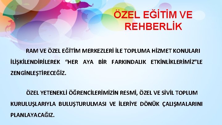 ÖZEL EĞİTİM VE REHBERLİK RAM VE ÖZEL EĞİTİM MERKEZLERİ İLE TOPLUMA HİZMET KONULARI İLİŞKİLENDİRİLEREK