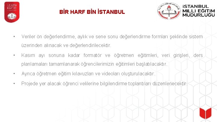 BİR HARF BİN İSTANBUL • Veriler ön değerlendirme, aylık ve sene sonu değerlendirme formları