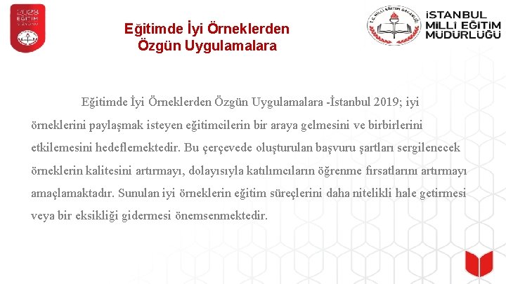 Eğitimde İyi Örneklerden Özgün Uygulamalara -İstanbul 2019; iyi örneklerini paylaşmak isteyen eğitimcilerin bir araya