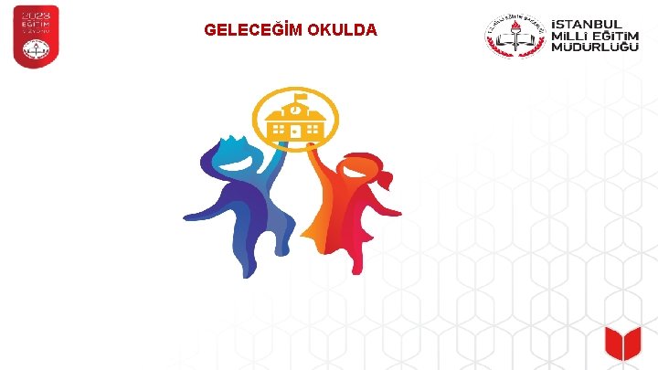 GELECEĞİM OKULDA 