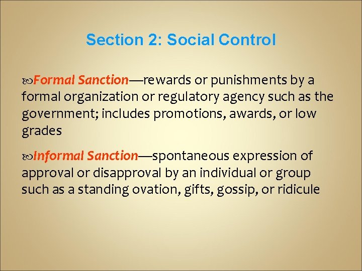 Section 2: Social Control Formal Sanction—rewards or punishments by a formal organization or regulatory