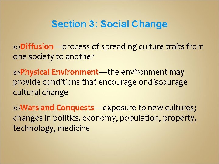 Section 3: Social Change Diffusion—process of spreading culture traits from one society to another