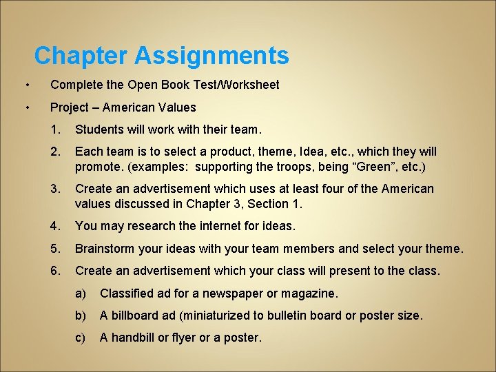 Chapter Assignments • Complete the Open Book Test/Worksheet • Project – American Values 1.