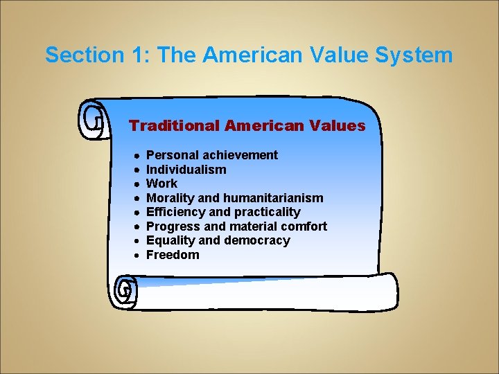 Section 1: The American Value System Traditional American Values · · Personal achievement Individualism