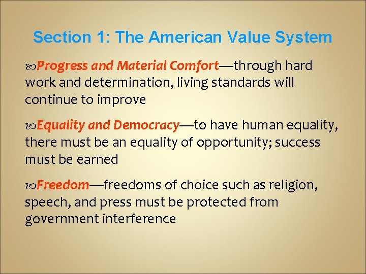Section 1: The American Value System Progress and Material Comfort—through hard work and determination,