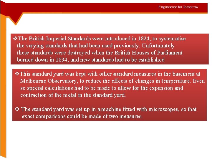 v. The British Imperial Standards were introduced in 1824, to systematise the varying standards