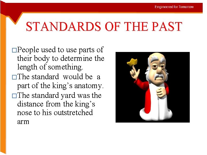 STANDARDS OF THE PAST � People used to use parts of their body to
