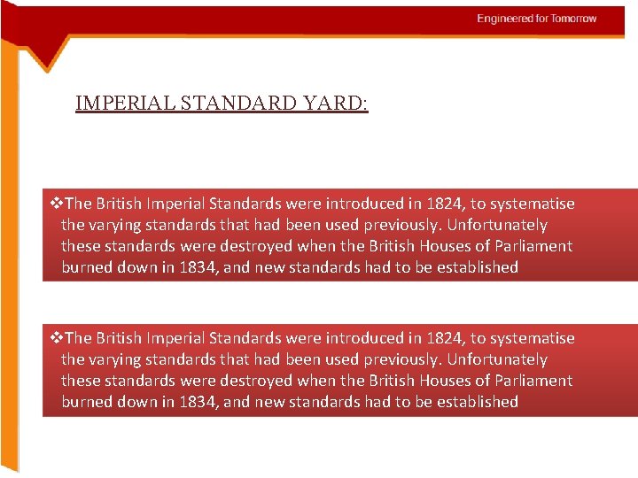 IMPERIAL STANDARD YARD: v. The British Imperial Standards were introduced in 1824, to systematise