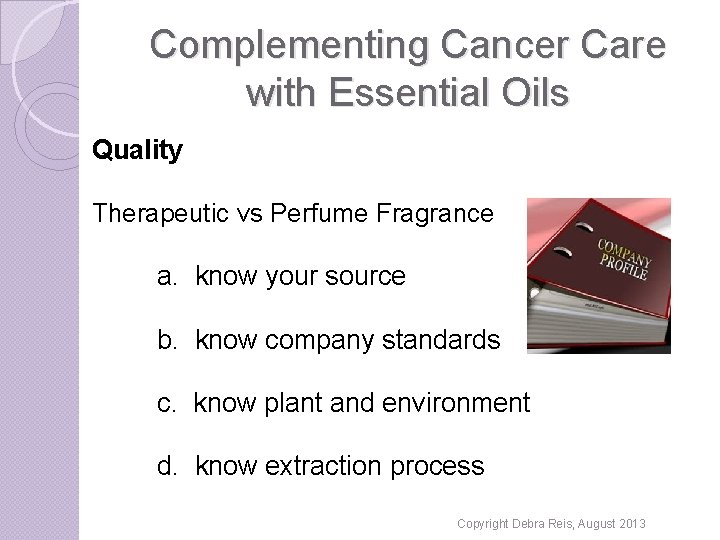 Complementing Cancer Care with Essential Oils Quality Therapeutic vs Perfume Fragrance a. know your