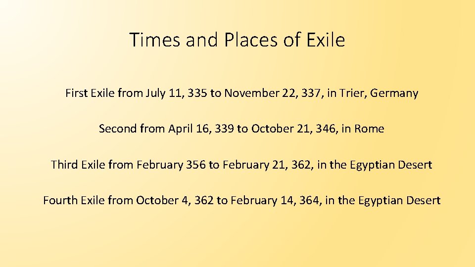 Times and Places of Exile First Exile from July 11, 335 to November 22,