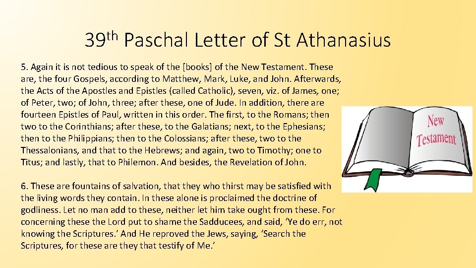 39 th Paschal Letter of St Athanasius 5. Again it is not tedious to