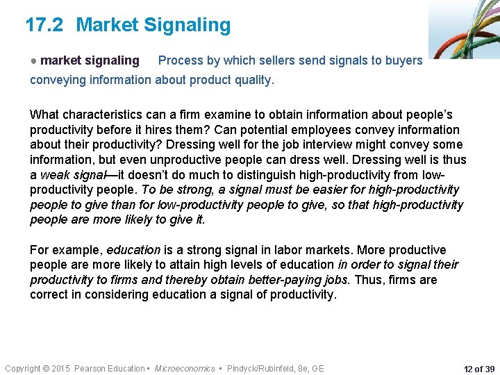 17. 2 Market Signaling ● market signaling Process by which sellers send signals to