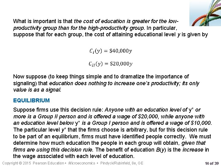 What is important is that the cost of education is greater for the lowproductivity