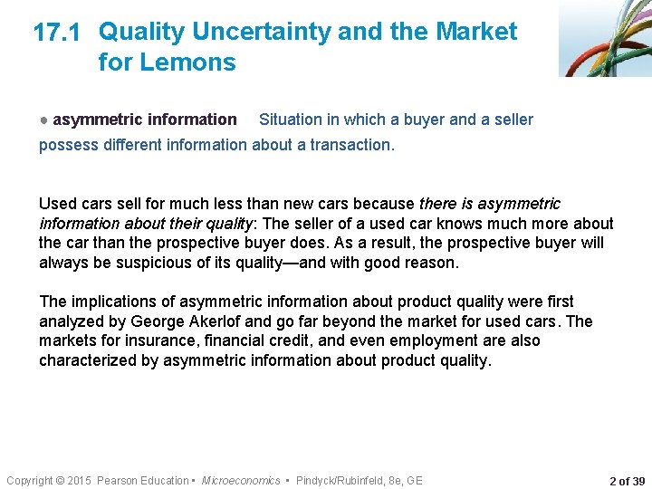 17. 1 Quality Uncertainty and the Market for Lemons ● asymmetric information Situation in