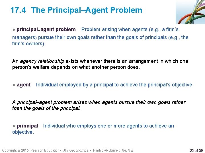 17. 4 The Principal–Agent Problem ● principal–agent problem Problem arising when agents (e. g.