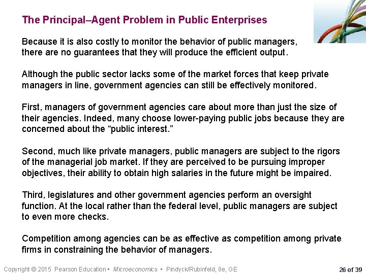 The Principal–Agent Problem in Public Enterprises Because it is also costly to monitor the
