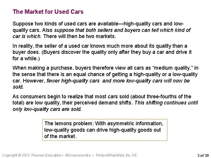 The Market for Used Cars Suppose two kinds of used cars are available—high-quality cars