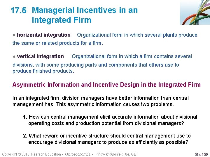 17. 5 Managerial Incentives in an Integrated Firm ● horizontal integration Organizational form in