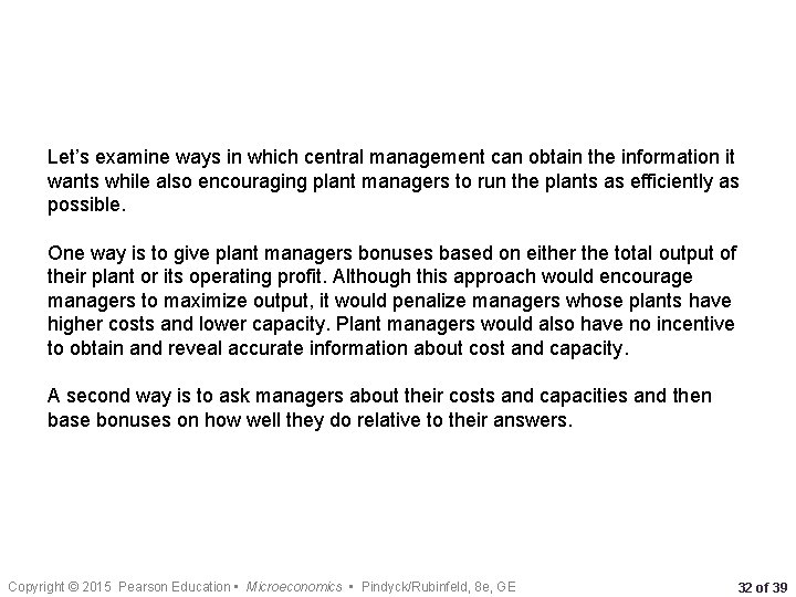 Let’s examine ways in which central management can obtain the information it wants while