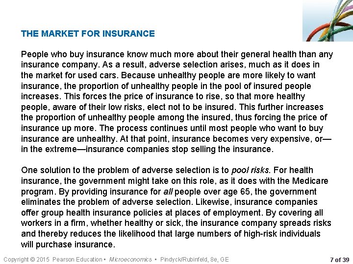 THE MARKET FOR INSURANCE People who buy insurance know much more about their general