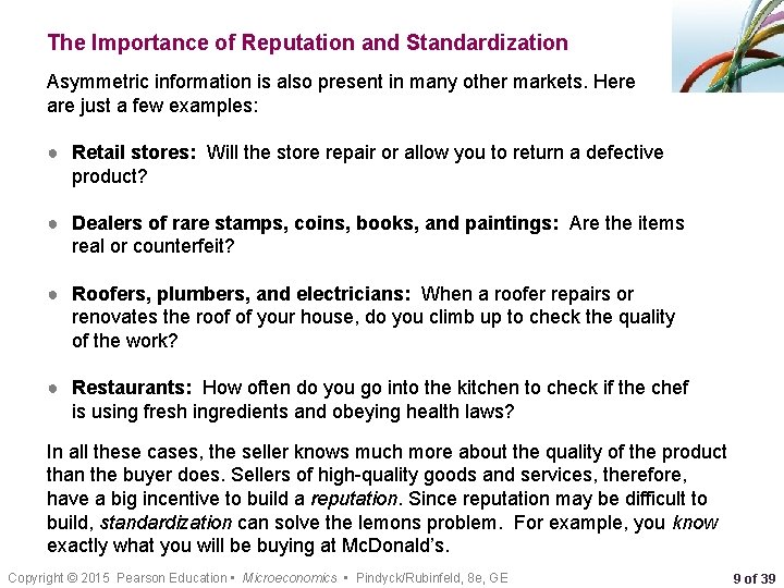 The Importance of Reputation and Standardization Asymmetric information is also present in many other