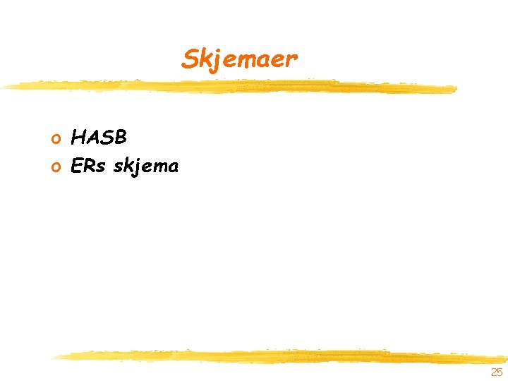 Skjemaer o HASB o ERs skjema 25 