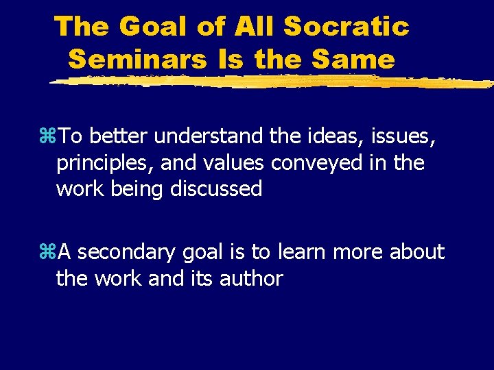 The Goal of All Socratic Seminars Is the Same z. To better understand the