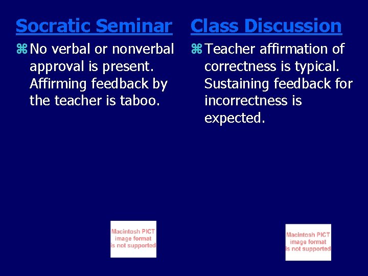 Socratic Seminar Class Discussion z No verbal or nonverbal approval is present. Affirming feedback