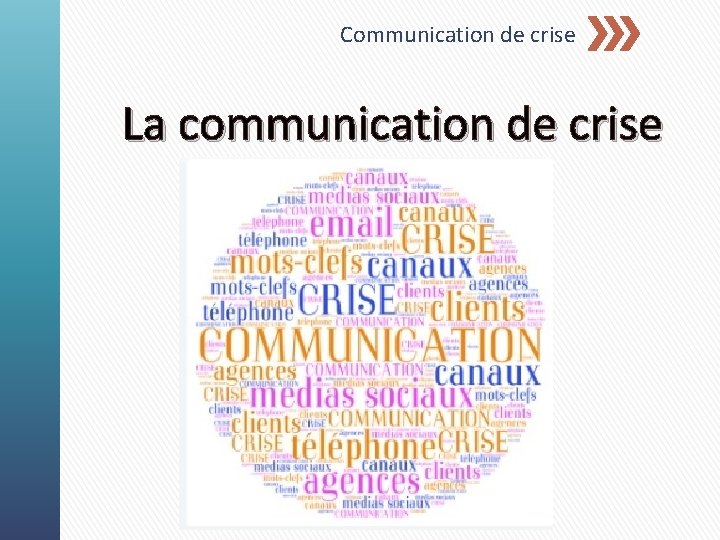 Communication de crise La communication de crise 