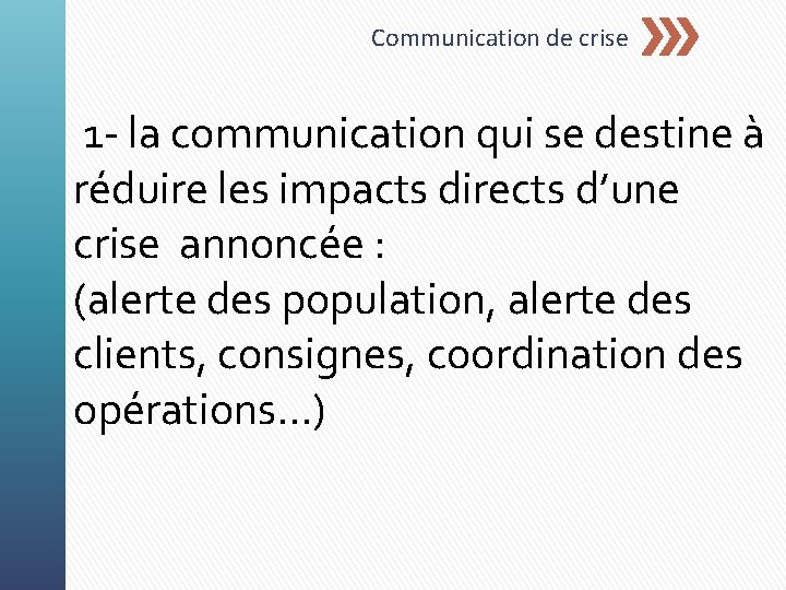 Communication de crise 1 - la communication qui se destine à réduire les impacts