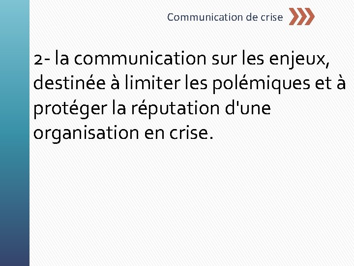 Communication de crise 2 - la communication sur les enjeux, destinée à limiter les