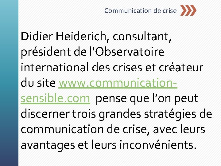 Communication de crise Didier Heiderich, consultant, président de l'Observatoire international des crises et créateur