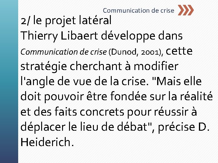 Communication de crise 2/ le projet latéral Thierry Libaert développe dans Communication de crise