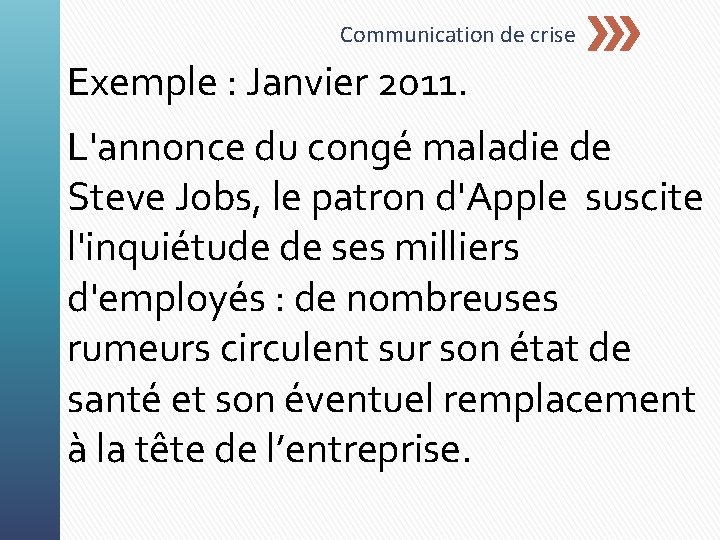 Communication de crise Exemple : Janvier 2011. L'annonce du congé maladie de Steve Jobs,