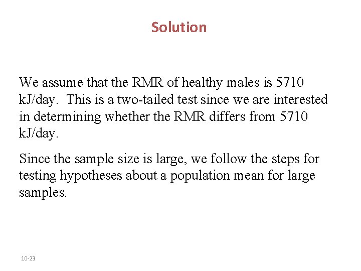 Solution We assume that the RMR of healthy males is 5710 k. J/day. This Solution We assume that the RMR of healthy males is 5710 k. J/day. This
