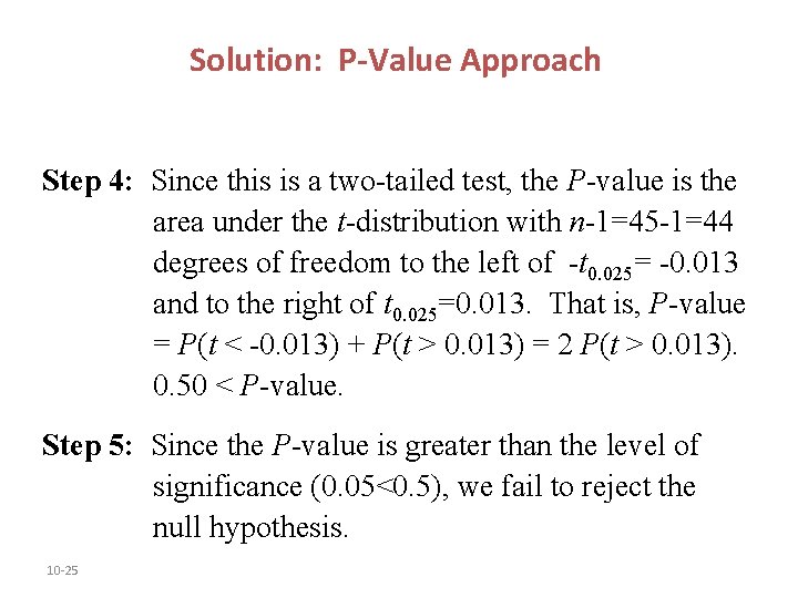 Solution: P-Value Approach Step 4: Since this is a two-tailed test, the P-value is Solution: P-Value Approach Step 4: Since this is a two-tailed test, the P-value is