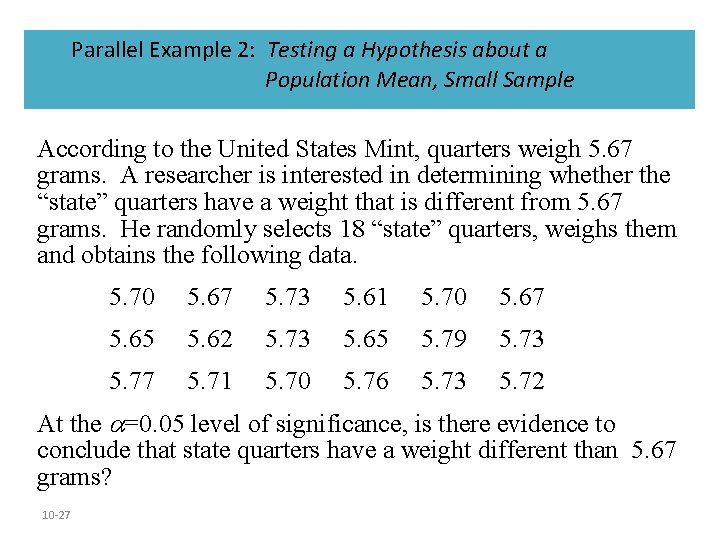 Parallel Example 2: Testing a Hypothesis about a Population Mean, Small Sample According to Parallel Example 2: Testing a Hypothesis about a Population Mean, Small Sample According to