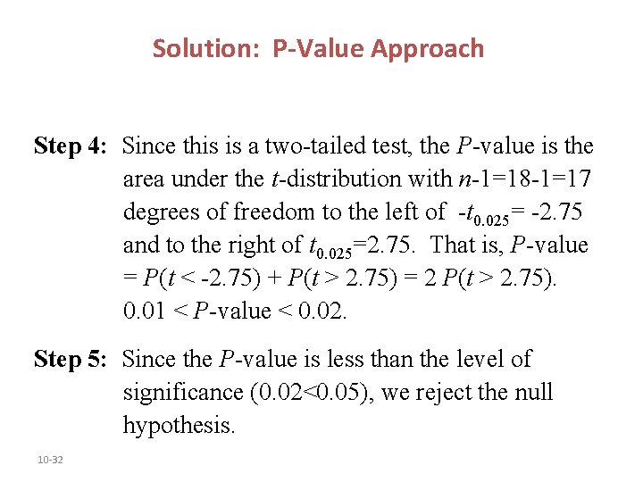 Solution: P-Value Approach Step 4: Since this is a two-tailed test, the P-value is Solution: P-Value Approach Step 4: Since this is a two-tailed test, the P-value is