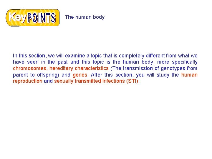 The human body In this section, we will examine a topic that is completely