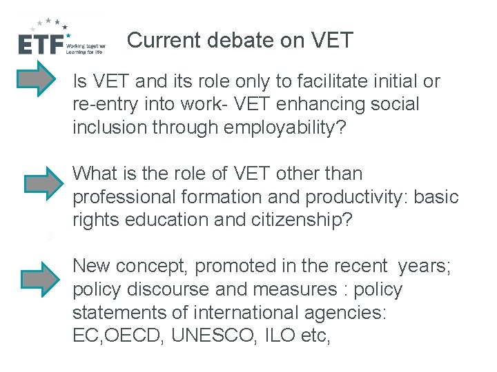 Current debate on VET Is VET and its role only to facilitate initial or