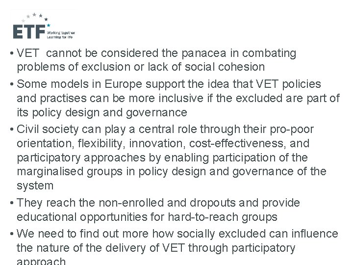  • VET cannot be considered the panacea in combating problems of exclusion or